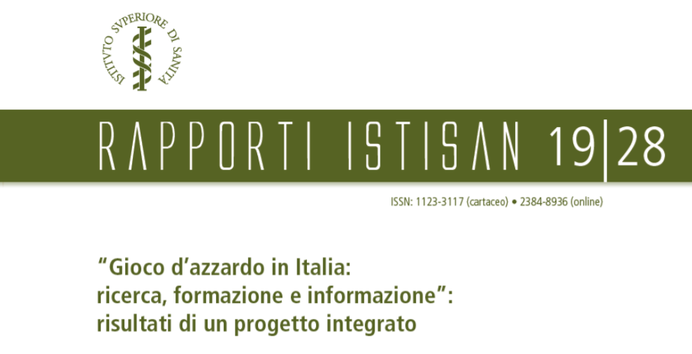 Dicembre 2019  L’Istituto Superiore di Sanità pubblica il Rapporti ISTISAN “Gioco d’azzardo in Italia: ricerca, formazione e informazione”: risultati di un progetto integrato.